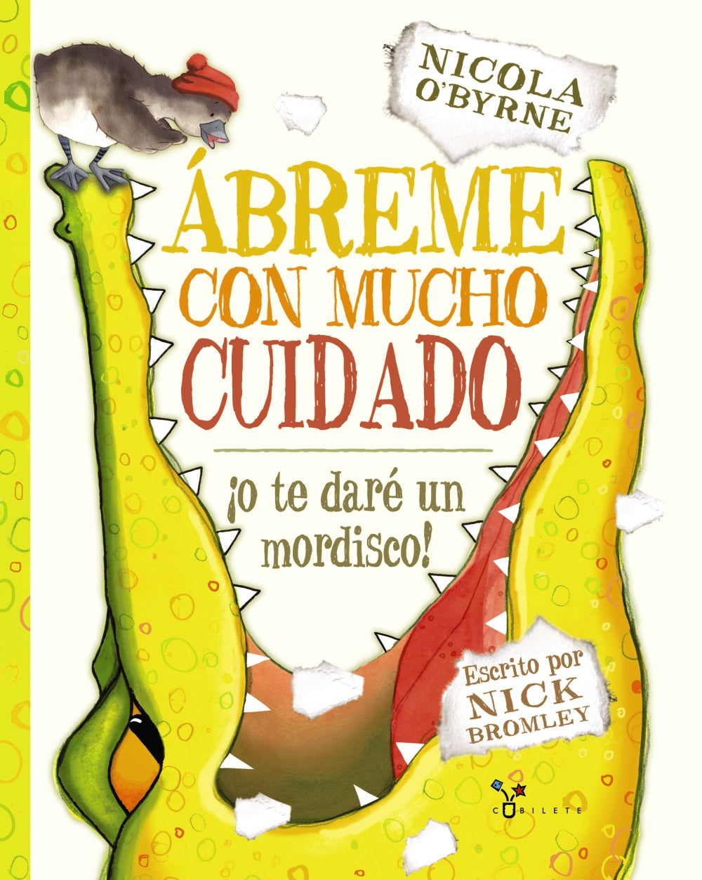 Ábreme con mucho cuidado, ¡o te daré un mordisco!